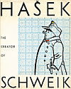 Hašek the creator of Schweik
            