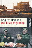Der erste Weltkrieg. Wahrheit und Lüge in Bildern und Texten