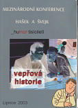 Mezinárodní konference Hašek a Švejk, humor tisíciletí
            