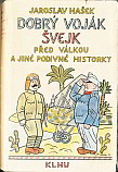 Dobrý voják Švejk před válkou a jiné podivné historky